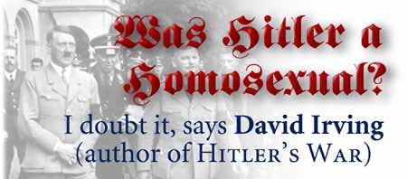 Was Hitler homosexual: by David Irving