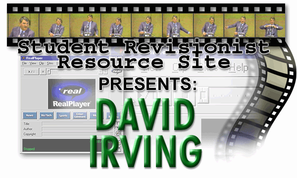 Student Revisionist Resource Site presents David Irving