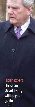 Hitler expert David Irving will be your guide